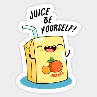 Juice Be Yourself Cute Juice Pun Sticker